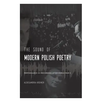 Sound of Modern Polish Poetry - Kremer, Aleksandra