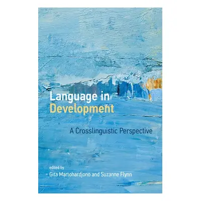 Language in Development - Martohardjono, Gita a Flynn, Suzanne