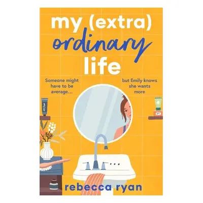 My (extra)Ordinary Life - Ryan, Rebecca