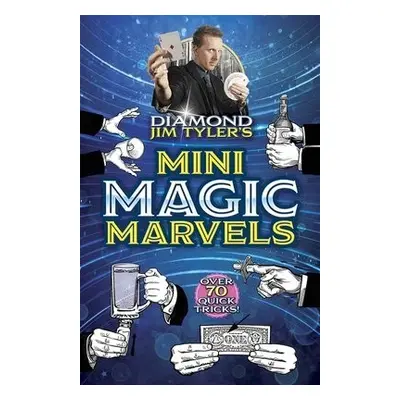 Diamond Jim Tyler's Mini Magic Marvels - Tyler, Diamond Jim