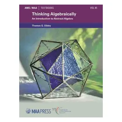 Thinking Algebraically - Sibley, Thomas Q.