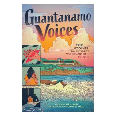 Guantanamo Voices - Mirk, Sarah