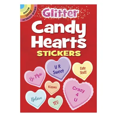 Glitter Candy Hearts Stickers - Inc., Dover Publications,