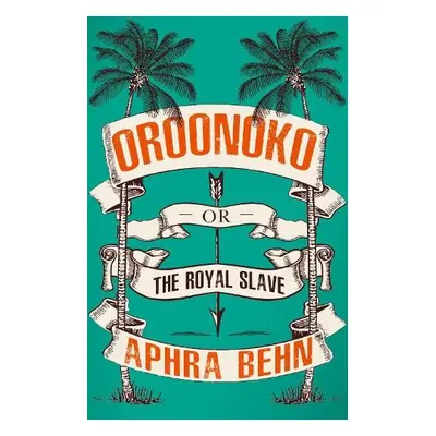 Oroonoko - Behn, Aphra