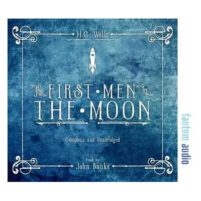 First Men in the Moon - Wells, H. G.