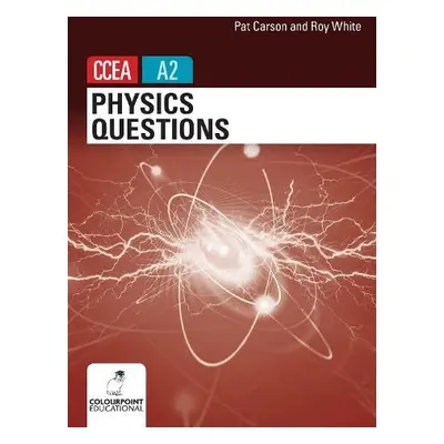 Physics Questions for CCEA A2 level - Carson, Pat a White, Roy