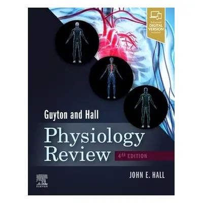 Guyton a Hall Physiology Review - Hall, John E., PhD (Director, Mississippi Center for Obesity R