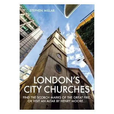 London's City Churches - Millar, Stephen