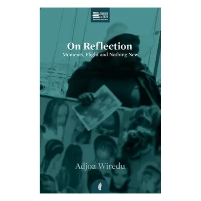 On Reflection - Wiredu, Adjoa