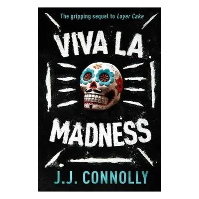 Viva La Madness - Connolly, J. J.