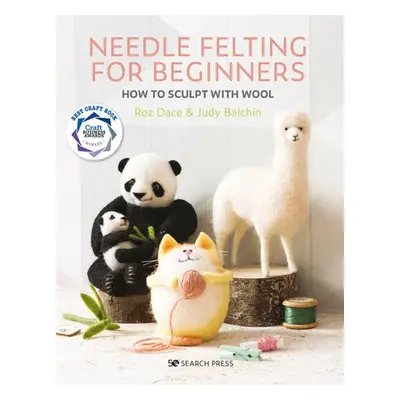 Needle Felting for Beginners - Dace, Roz a Balchin, Judy