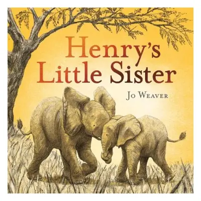 Henry's Little Sister - Weaver, Jo