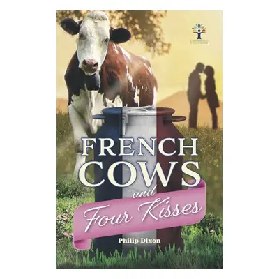 French Cows and Four Kisses - Dixon, Philip