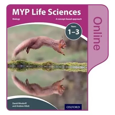 MYP Life Sciences: a Concept Based Approach: Online Student Book - Allott, Andrew