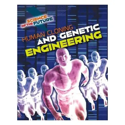 Human Cloning and Genetic Engineering - Jackson, Tom