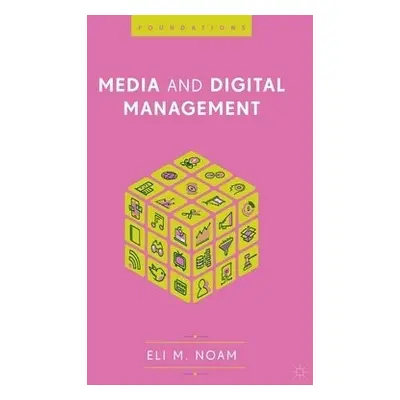 Media and Digital Management - Noam, Eli M.