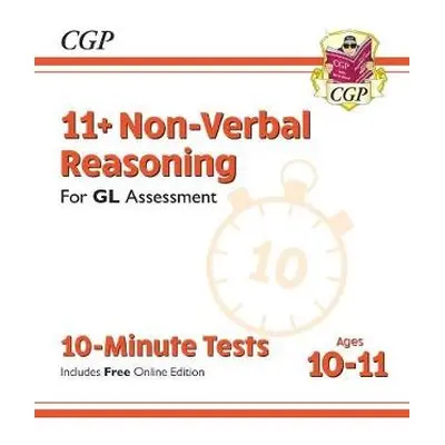 11+ GL 10-Minute Tests: Non-Verbal Reasoning - Ages 10-11 Book 1 (with Online Edition) - CGP Boo