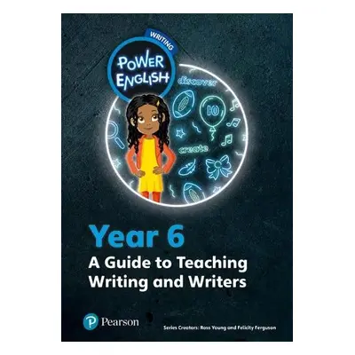 Power English: Writing Teacher's Guide Year 6