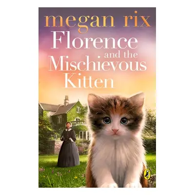 Florence and the Mischievous Kitten - Rix, Megan