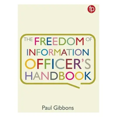 Freedom of Information Officer's Handbook - Gibbons, Paul