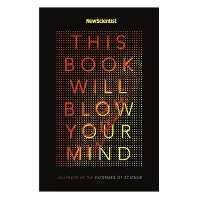 This Book Will Blow Your Mind - New Scientist