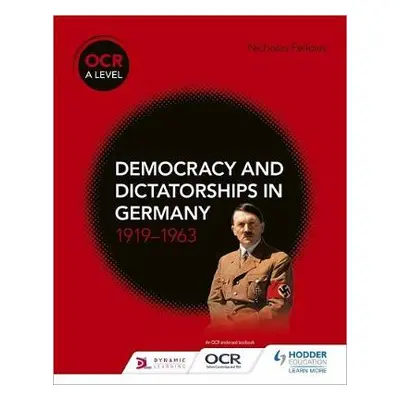 OCR A Level History: Democracy and Dictatorships in Germany 1919–63 - Fellows, Nicholas