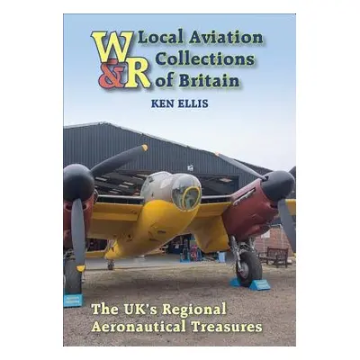 Local Aviation Collections of Britain - Ellis, Ken (Author)