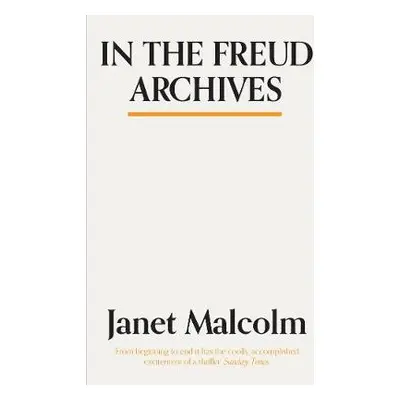 In The Freud Archives - Malcolm, Janet