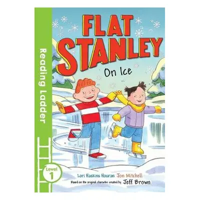 Flat Stanley On Ice - Haskins Houran, Lori a Brown, Jeff