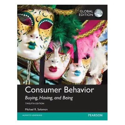 Consumer Behavior: Buying, Having, and Being, Global Edition - Solomon, Michael