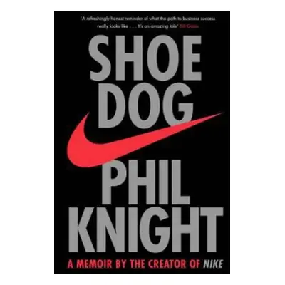 Shoe Dog - Knight, Phil