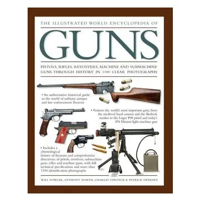 Illustrated World Encyclopedia of Guns - Fowler, William