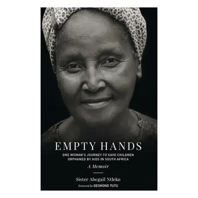 Empty Hands, A Memoir - Ntleko, Sister Abega