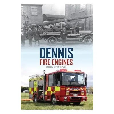 Dennis Fire Engines - Hutchinson, Barry