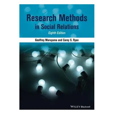 Research Methods in Social Relations - Maruyama, Geoffrey (University of Minnesota) a Ryan, Care