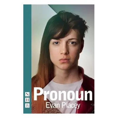 Pronoun (NHB Modern Plays) - Placey, Evan