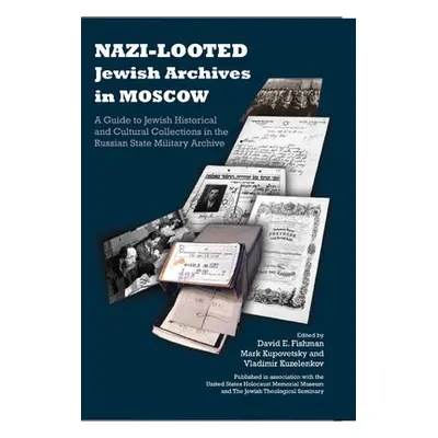 Nazi-Looted Jewish Archives in Moscow