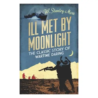 Ill Met By Moonlight - Moss, W. Stanley