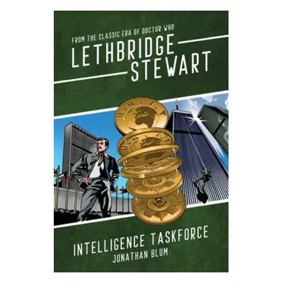 Lethbridge-Stewart: Intelligence Taskforce - Blum, Jonathan