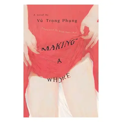 Making a Whore - Vu, Trong Phung