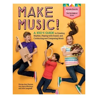 Make Music! - Sayre Wiseman, Ann a Langstaff, John a Jean Haynes, Norma