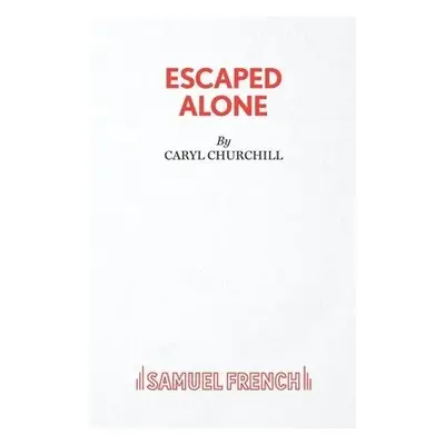 Escaped Alone - Churchill, Caryl