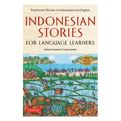 Indonesian Stories for Language Learners - Davidsen, Katherine a Cuandani, Yusep