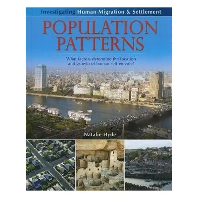 Population Patterns: What Factors Determine the Location and Growth of Human Settlements? - Hyde