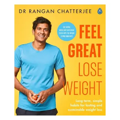 Feel Great Lose Weight - Chatterjee, Dr Rangan