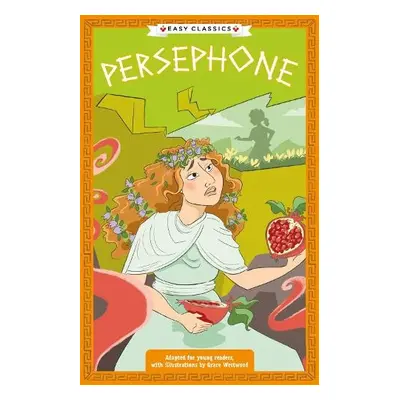 Greek Classics: Persephone (Easy Classics) - Tarakson, Stella