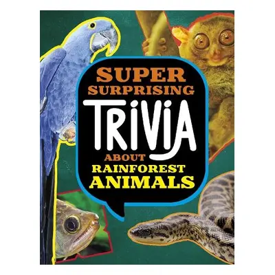 Super Surprising Trivia About Rainforest Animals - Peterson, Megan Cooley