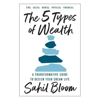 5 Types of Wealth - Bloom, Sahil