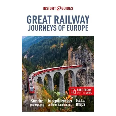 Insight Guides Great Railway Journeys of Europe: Travel Guide with Free eBook - Inman, Nicholas