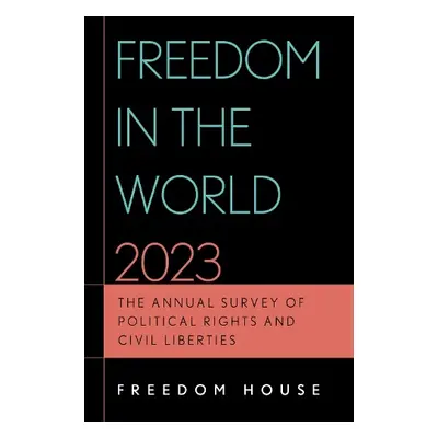 Freedom in the World 2023 - Freedom House a Freedom House